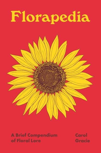 Florapedia - A Brief Compendium of Floral Lore