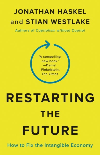 Restarting the Future – How to Fix the Intangible Economy - How to Fix the Intangible Economy