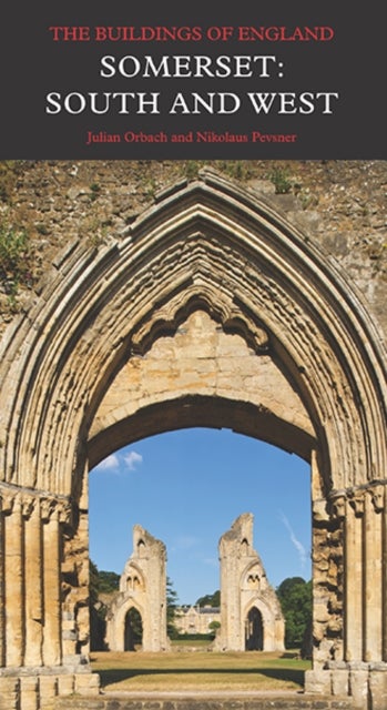 Somerset – South and West – Buildings of England Series