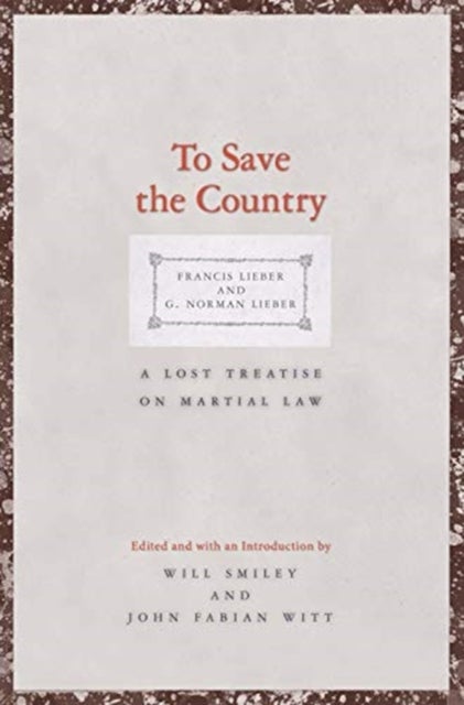 To Save the Country – A Lost Treatise on Martial Law - A Lost Treatise on Martial Law