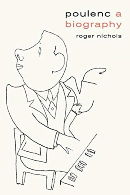 Poulenc – A Biography - A Biography