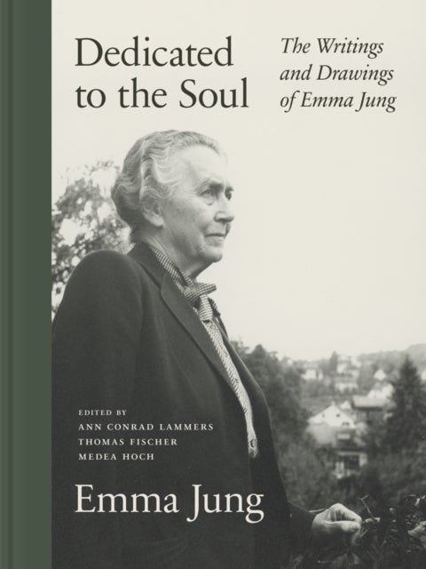 Dedicated to the Soul - The Writings and Drawings of Emma Jung