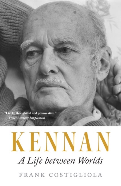 Kennan - A Life between Worlds