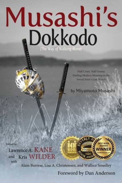 Musashi''s Dokkodo (The Way of Walking Alone)