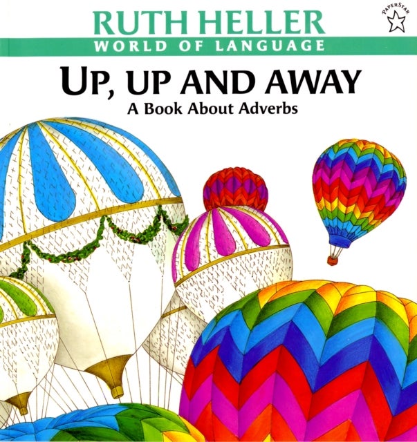 Up, Up and Away - A Book about Adverbs