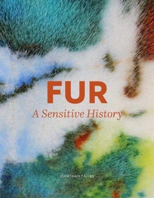 Fur – A Sensitive History - A Sensitive History