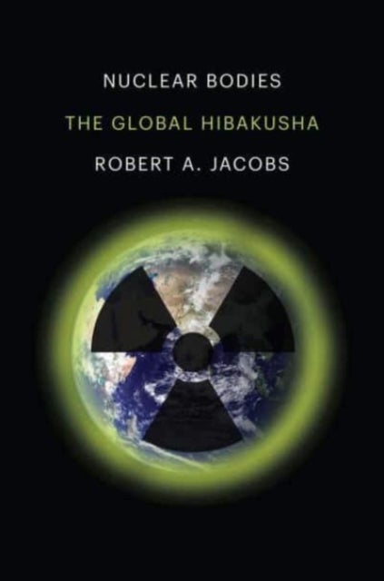 Nuclear Bodies – The Global Hibakusha - The Global Hibakusha