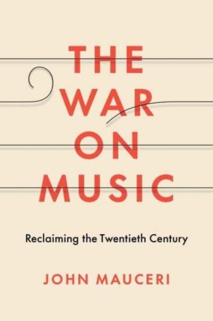 The War on Music – Reclaiming the Twentieth Century