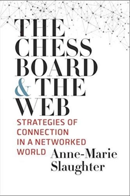 The Chessboard and the Web – Strategies of Connection in a Networked World - Strategies of Connection in a Networked World