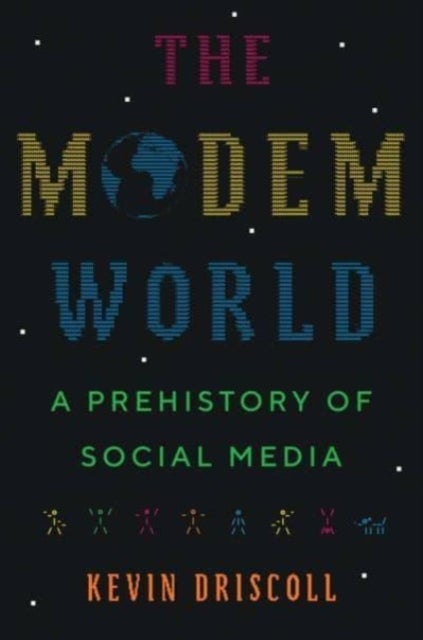 The Modem World – A Prehistory of Social Media - A Prehistory of Social Media