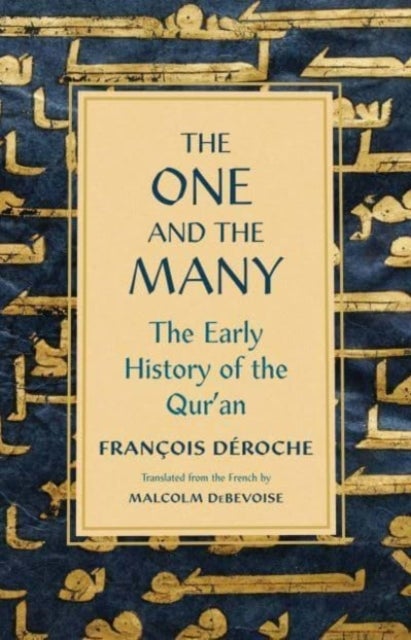 The One and the Many – The Early History of the Qur`an - The Early History of the Qur'an