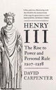 Henry III – The Rise to Power and Personal Rule, 1207–1258