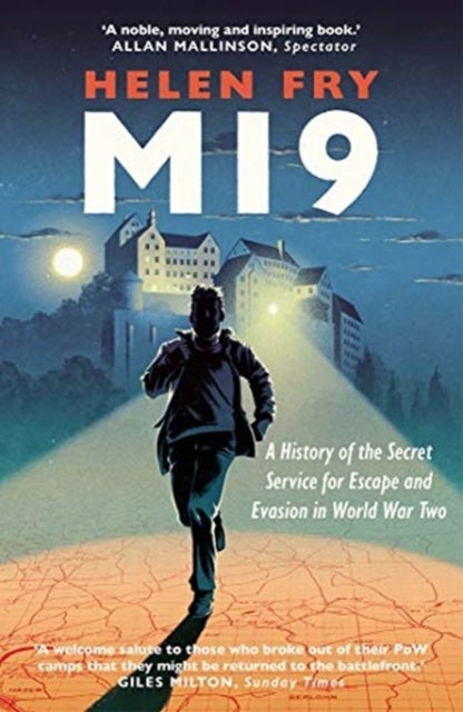 MI9 – A History of the Secret Service for Escape and Evasion in World War Two - A History of the Secret Service for Escape and Evasion in World War Two