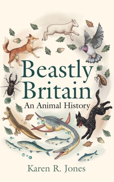Beastly Britain – An Animal History - An Animal History
