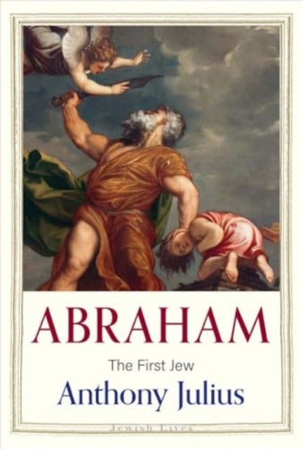 Abraham – The First Jew - The First Jew
