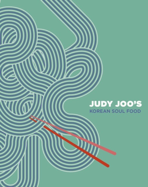 Judy Joo''s Korean Soul Food