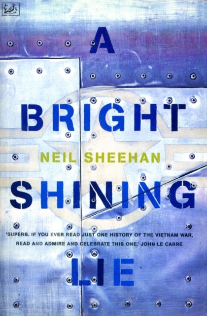 Bright Shining Lie - John Paul Vann and America in Vietnam