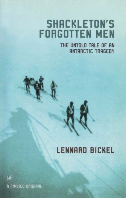 Shackleton''s Forgotten Men