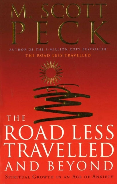 The Road Less Travelled And Beyond - Spiritual Growth in an Age of Anxiety