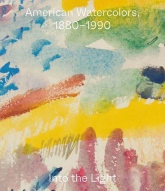 American Watercolors, 1880–1990 – Into the Light - Into the Light