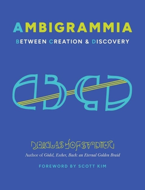 Ambigrammia – Between Creation and Discovery - Between Creation and Discovery