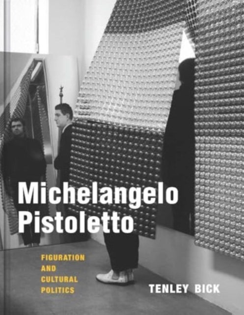 Michelangelo Pistoletto – Figuration and Cultural Politics - Figuration and Cultural Politics
