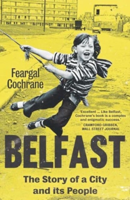 Belfast – The Story of a City and its People - The Story of a City and its People