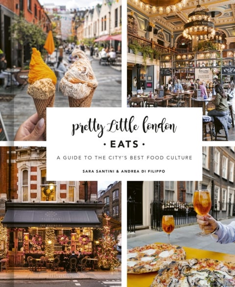 Pretty Little London: Eats - A Guide to the City's Best Food Culture