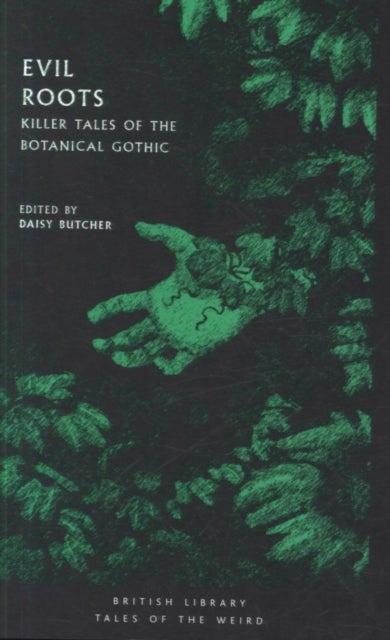Evil Roots - Killer Tales of the Botanical Gothic
