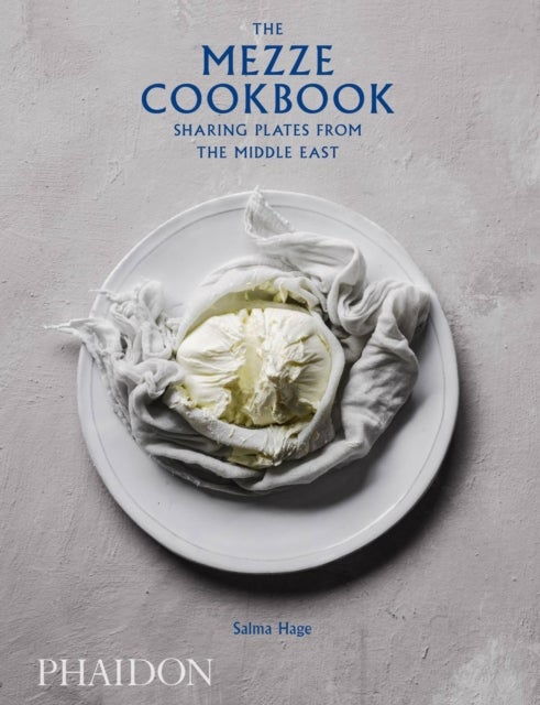 The Mezze Cookbook - Sharing Plates from the Middle East