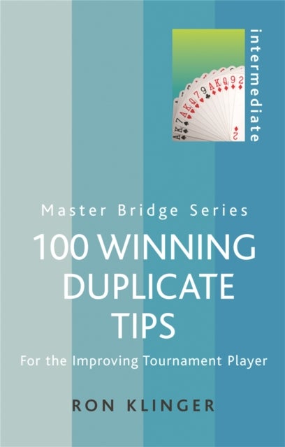 100 Winning Duplicate Tips - For the Improving Tournament Player
