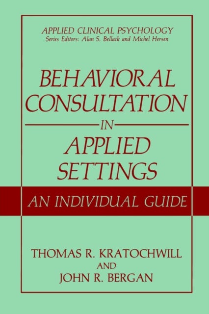Behavioral Consultation in Applied Settings - An Individual Guide