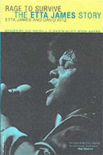 Rage To Survive - The Etta James Story