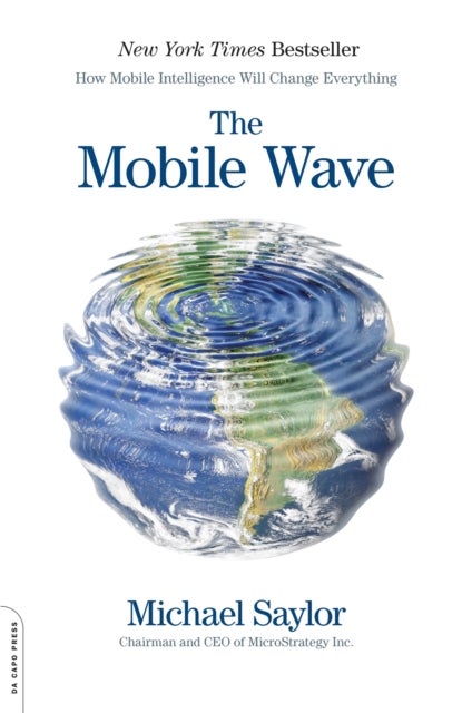 The Mobile Wave - How Mobile Intelligence Will Change Everything
