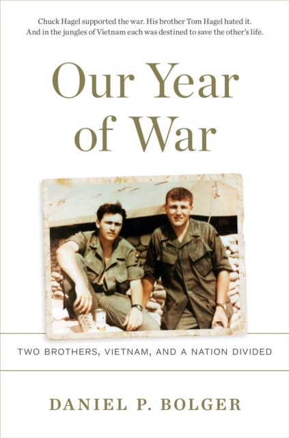 Our Year of War - Two Brothers, Vietnam, and a Nation Divided