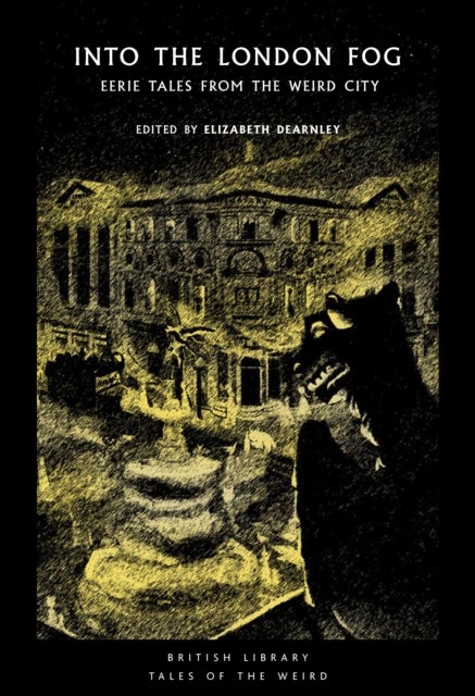 Into the London Fog - Eerie Tales from the Weird City