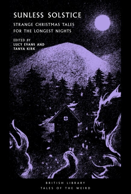 Sunless Solstice - Strange Christmas Tales for the Longest Nights