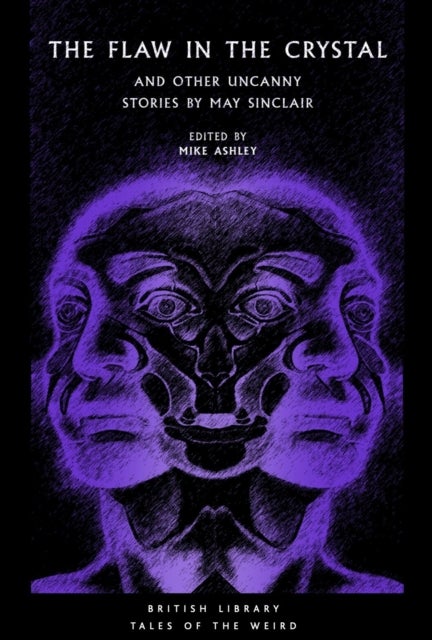 Flaw in the Crystal - And Other Uncanny Stories by May Sinclair
