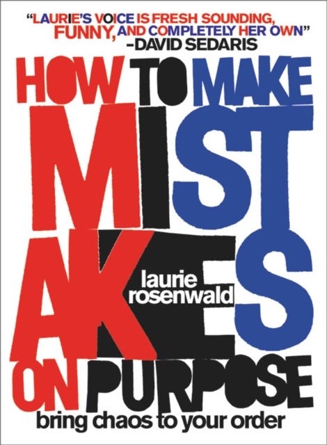 How to Make Mistakes On Purpose - Bring Chaos to Your Order