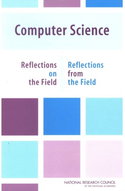 Computer Science - Reflections on the Field, Reflections from the Field