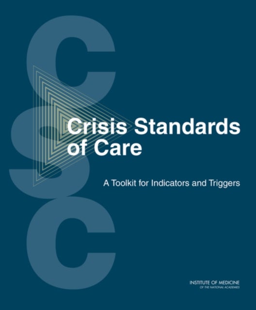 Crisis Standards of Care - A Toolkit for Indicators and Triggers