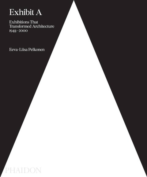 Exhibit A - Exhibitions that Transformed Architecture, 1948-2000