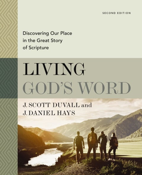 Living God''s Word, Second Edition - Discovering Our Place in the Great Story of Scripture