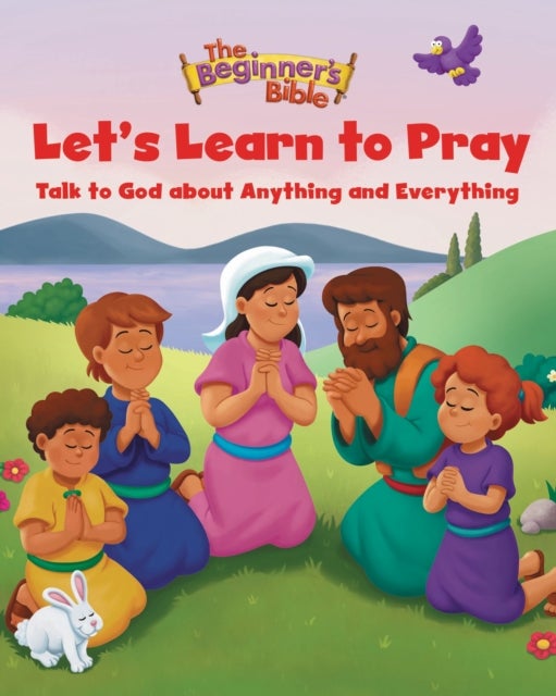 The Beginner''s Bible Let''s Learn to Pray
