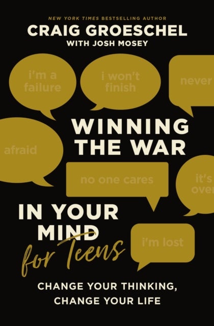 Winning the War in Your Mind for Teens - Change Your Thinking, Change Your Life