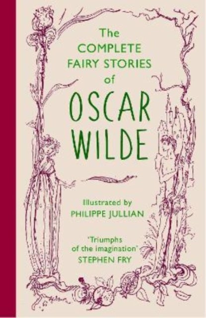 The Complete Fairy Stories of Oscar Wilde - classic tales that will enchant and delight