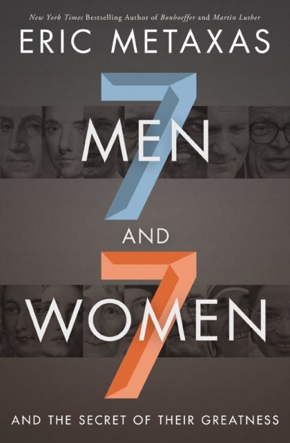 Seven Men and Seven Women - And the Secret of Their Greatness