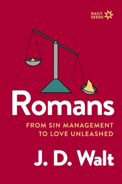 Romans - From Sin Management to Love Unleashed