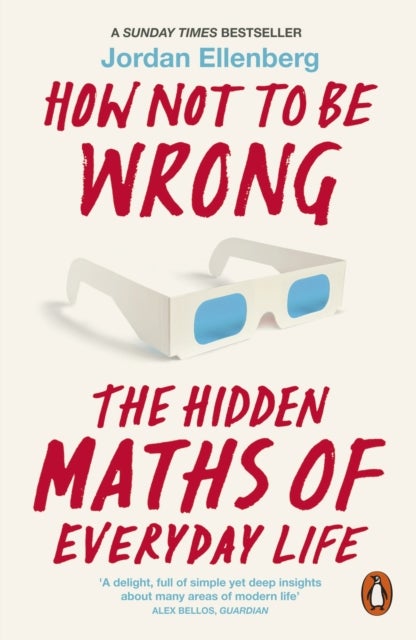 How Not to Be Wrong - The Hidden Maths of Everyday Life