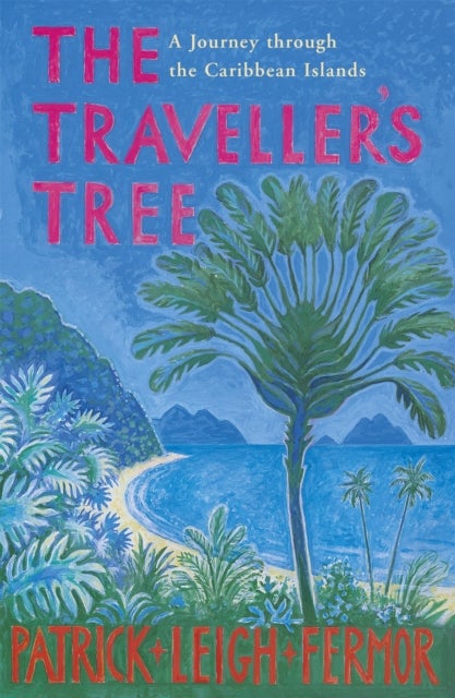 Traveller''s Tree - A Journey through the Caribbean Islands